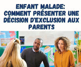 Enfant malade: Comment présenter une décision d'exclusion aux parents 3 heures