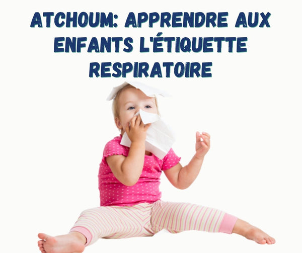 ATCHOUM: Apprendre aux enfants l'étiquette respiratoire 3 heures