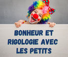 Formation bonheur rigologie enfant - Entretenir joie bonne humeur - 3h en ligne ou poste Germaction